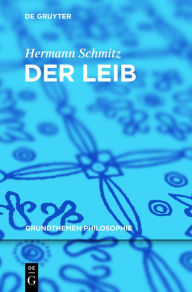 Title: Der Leib, Author: Hermann Schmitz