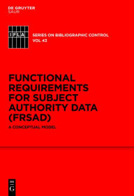 Title: Functional Requirements for Subject Authority Data (FRSAD): A Conceptual Model, Author: Marcia Lei Zeng