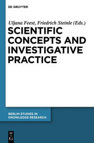 Title: Scientific Concepts and Investigative Practice, Author: Uljana Feest