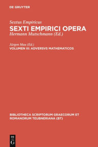 Title: Adversus mathematicos: Libros I-VI continens, Author: Sextus Empiricus