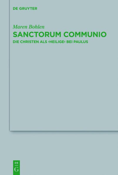 Sanctorum Communio: Die Christen als ,Heilige' bei Paulus