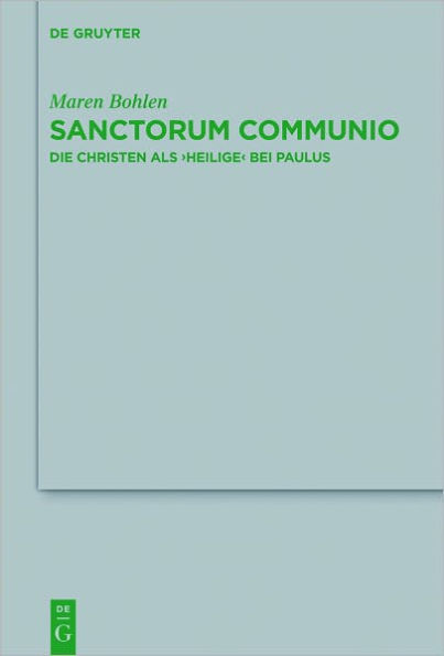 Sanctorum Communio: Die Christen als 'Heilige' bei Paulus