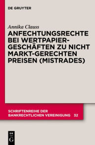 Title: Anfechtungsrechte bei Wertpapiergeschäften zu nicht marktgerechten Preisen (Mistrades), Author: Annika Clauss