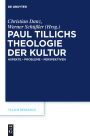 Paul Tillichs Theologie der Kultur: Aspekte - Probleme - Perspektiven