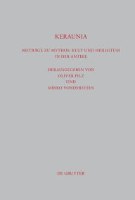 Title: Keraunia: Beiträge zu Mythos, Kult und Heiligtum in der Antike, Author: Oliver Pilz