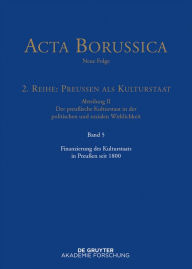 Title: Finanzierung des Kulturstaats in Preußen seit 1800, Author: Reinhold Zilch