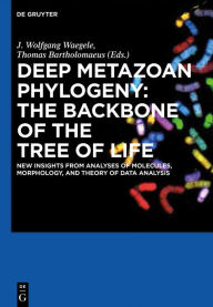 Title: Deep Metazoan Phylogeny: The Backbone of the Tree of Life: New insights from analyses of molecules, morphology, and theory of data analysis, Author: J. Wolfgang Wägele