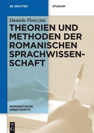 Title: Theorien und Methoden der romanischen Sprachwissenschaft, Author: Daniela Pirazzini
