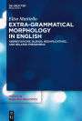 Extra-grammatical Morphology in English: Abbreviations, Blends, Reduplicatives, and Related Phenomena