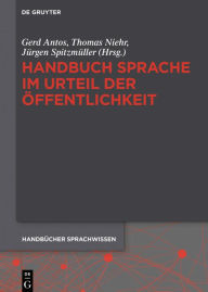 Title: Handbuch Sprache im Urteil der Öffentlichkeit, Author: Gerd Antos
