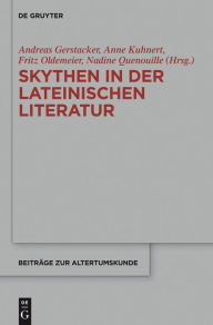 Title: Skythen in der lateinischen Literatur: Eine Quellensammlung, Author: Andreas Gerstacker