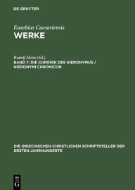 Title: Die Chronik des Hieronymus / Hieronymi Chronicon, Author: Rudolf Helm