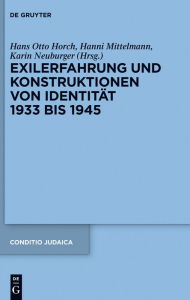 Title: Exilerfahrung und Konstruktionen von Identität 1933 bis 1945, Author: Hans Otto Horch