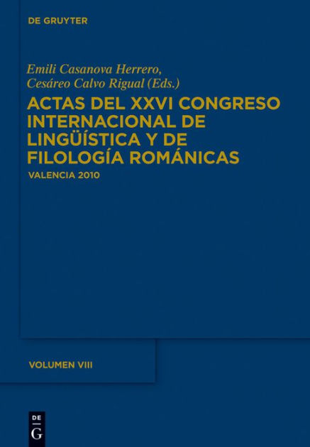 Actas Del Xxvi Congreso Internacional De Ling Stica Y De Filolog A Rom