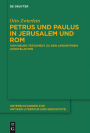 Petrus und Paulus in Jerusalem und Rom: Vom Neuen Testament zu den apokryphen Apostelakten