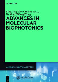Title: Advances in Molecular Biophotonics, Author: Yong Deng