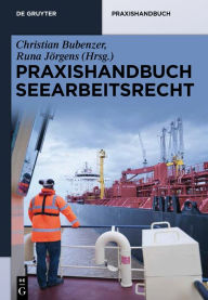 Title: Praxishandbuch Seearbeitsrecht, Author: Christian Bubenzer