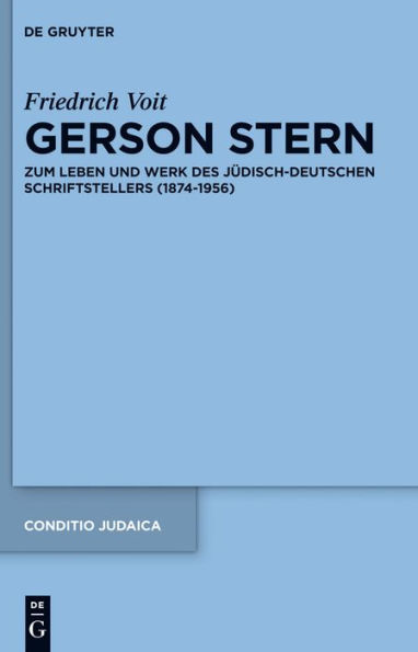 Gerson Stern: Zum Leben und Werk des jüdisch-deutschen Schriftstellers (1874-1956)