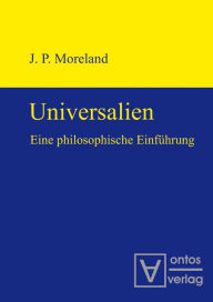 Title: Universalien: Eine philosophische Einführung. Übersetzt von Sebastian Muders, Author: James Moreland