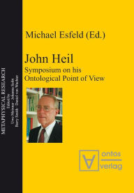 Title: John Heil: Symposium on his Ontological Point of View, Author: Michael Esfeld