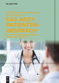 Title: Das Arzt-Patienten-Gespräch: Ein Kommunikationstrainer für den klinischen Alltag / Edition 1, Author: Dieter Rixen