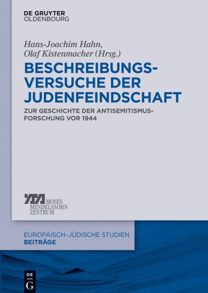 Beschreibungsversuche der Judenfeindschaft: Zur Geschichte der Antisemitismusforschung vor 1944