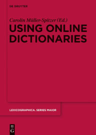 Title: Using Online Dictionaries, Author: Carolin Müller-Spitzer