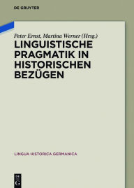 Title: Linguistische Pragmatik in historischen Bezügen, Author: Peter Ernst