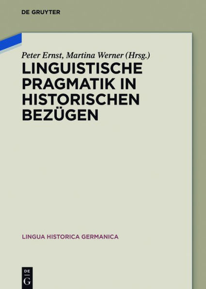 Linguistische Pragmatik in historischen Bezügen