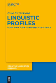 Title: Linguistic Profiles: Going from Form to Meaning via Statistics, Author: Julia Kuznetsova