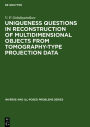 Uniqueness Questions in Reconstruction of Multidimensional Objects from Tomography-Type Projection Data