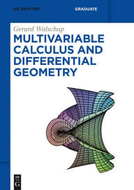 Title: Multivariable Calculus and Differential Geometry, Author: Gerard Walschap