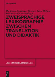 Title: Zweisprachige Lexikographie zwischen Translation und Didaktik, Author: María José Domínguez Vázquez