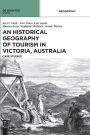An Historical Geography of Tourism in Victoria, Australia: Case Studies