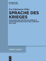 Sprache des Krieges: Deutungen des Ersten Weltkriegs in zionistischer Publizistik und Literatur (1914-1918)