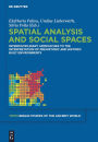 Spatial analysis and social spaces: Interdisciplinary approaches to the interpretation of prehistoric and historic built environments