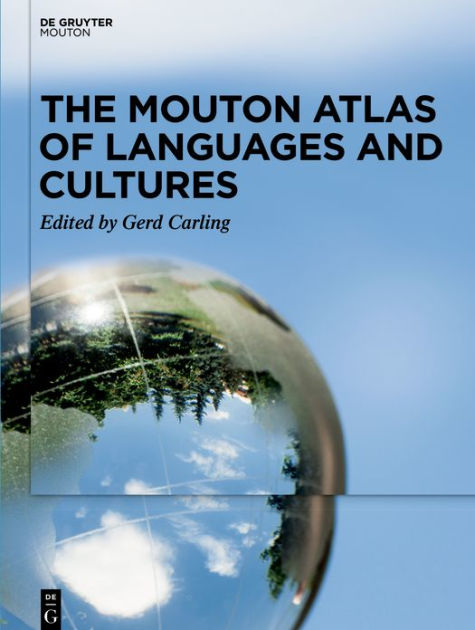 The Mouton Atlas Of Languages And Cultures Vol 1 By Gerd Carling Hardcover Barnes Noble