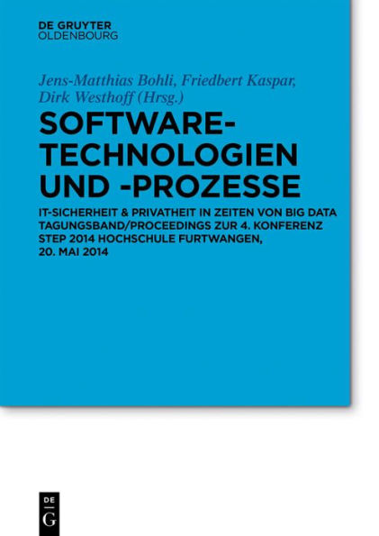 Software-Technologien und -Prozesse: IT-Sicherheit und Mobile Systeme. Tagungsband/Proceedings zur 4. Konferenz STeP 2014 Hochschule Furtwangen