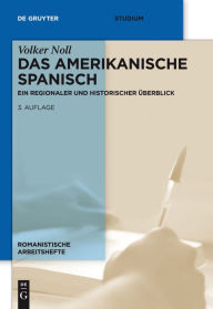 Title: Das amerikanische Spanisch: Ein regionaler und historischer Überblick, Author: Volker Noll