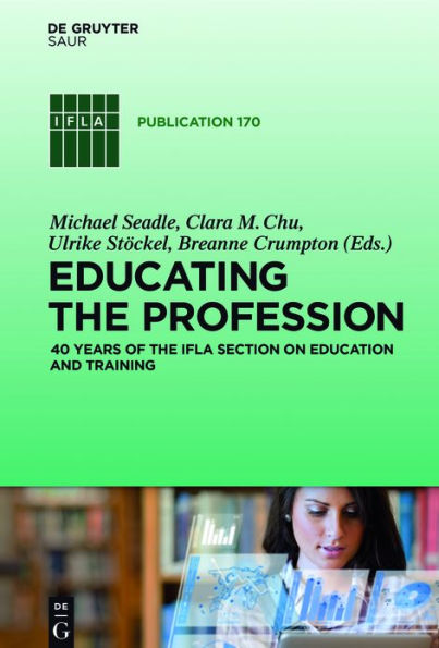 Educating the Profession: 40 years of the IFLA Section on Education and Training