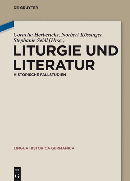 Liturgie und Literatur: Historische Fallstudien