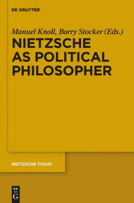 Title: Nietzsche as Political Philosopher, Author: Manuel Knoll