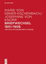 Marie von Ebner-Eschenbach / Josephine von Knorr. Briefwechsel 1851-1908: Kritische und kommentierte Ausgabe