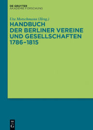 Title: Handbuch der Berliner Vereine und Gesellschaften 1786-1815, Author: Uta Motschmann