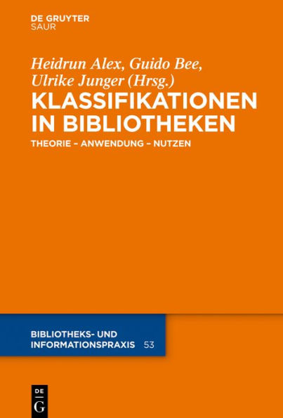 Klassifikationen in Bibliotheken: Theorie - Anwendung - Nutzen