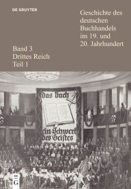 Title: Geschichte des deutschen Buchhandels im 19. und 20. Jahrhundert. Band 3: Drittes Reich. Teil 1, Author: Ernst Fischer