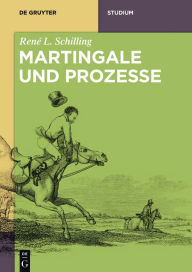 Title: Martingale und Prozesse, Author: René L. Schilling