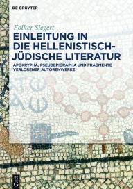 Title: Einleitung in die hellenistisch-jüdische Literatur: Apokrypha, Pseudepigrapha und Fragmente verlorener Autorenwerke, Author: Folker Siegert