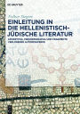 Einleitung in die hellenistisch-jüdische Literatur: Apokrypha, Pseudepigrapha und Fragmente verlorener Autorenwerke