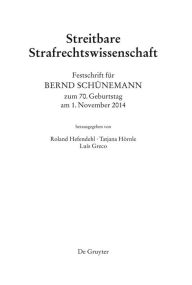 Title: Festschrift für Bernd Schünemann zum 70. Geburtstag am 1. November 2014: Streitbare Strafrechtswissenschaft, Author: Roland Hefendehl